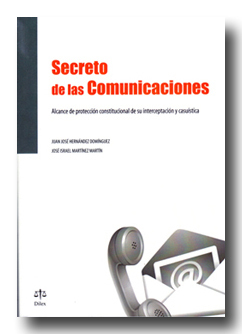 Secreto de las comunicaciones. Alcance de protección constitucional de su interceptación y casuístic