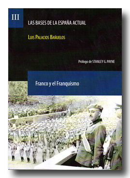 Bases de la España actual, Las. Vol. III. Franco y el Franquismo