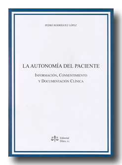 Autonomía del paciente, La. Información, consentimiento y documentación clínica