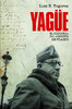 Yagüe  El general falangista de Franco